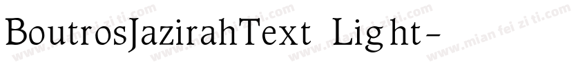 BoutrosJazirahText Light字体转换